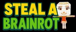Steal A Brainrot